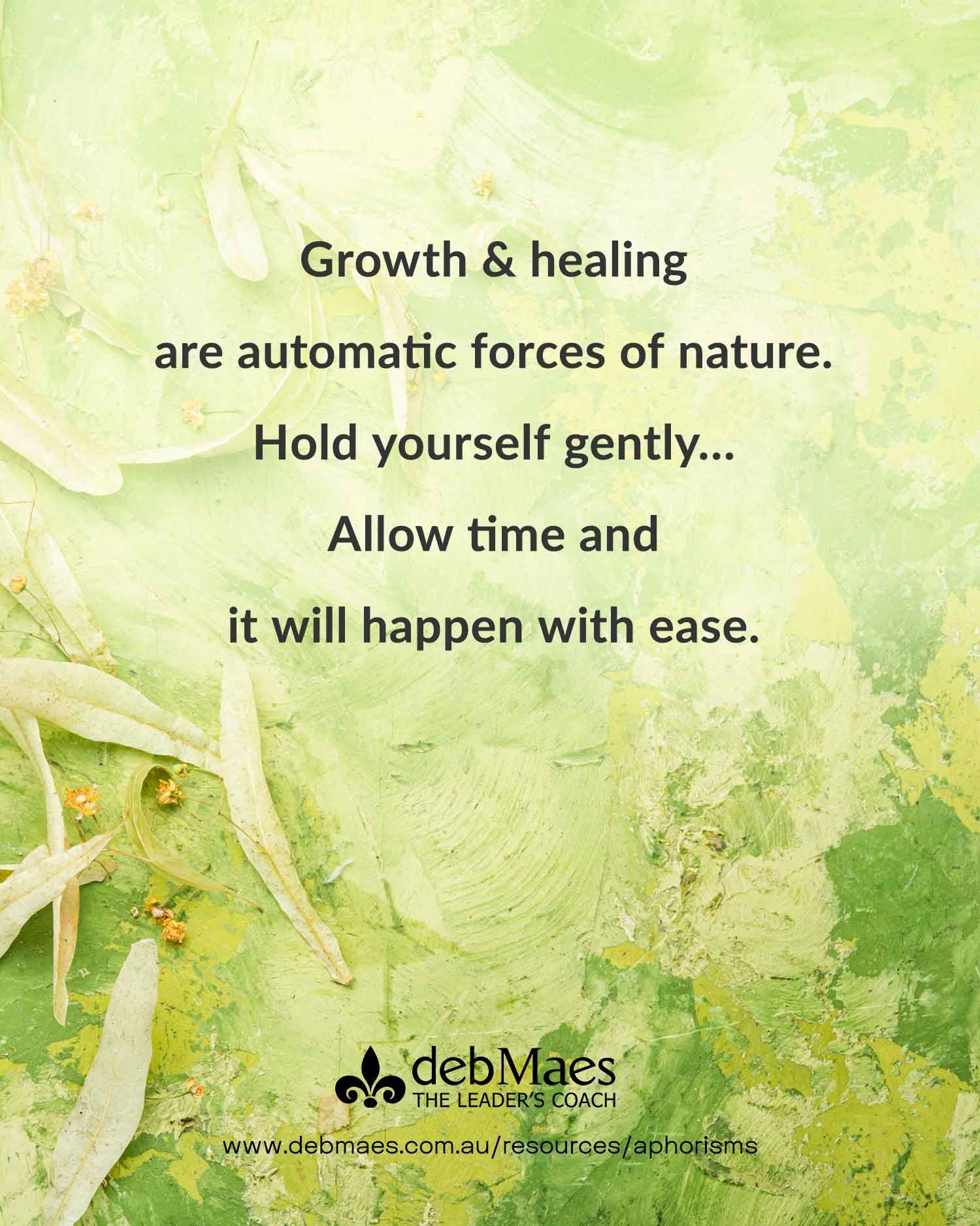 Growth & healing aphorism