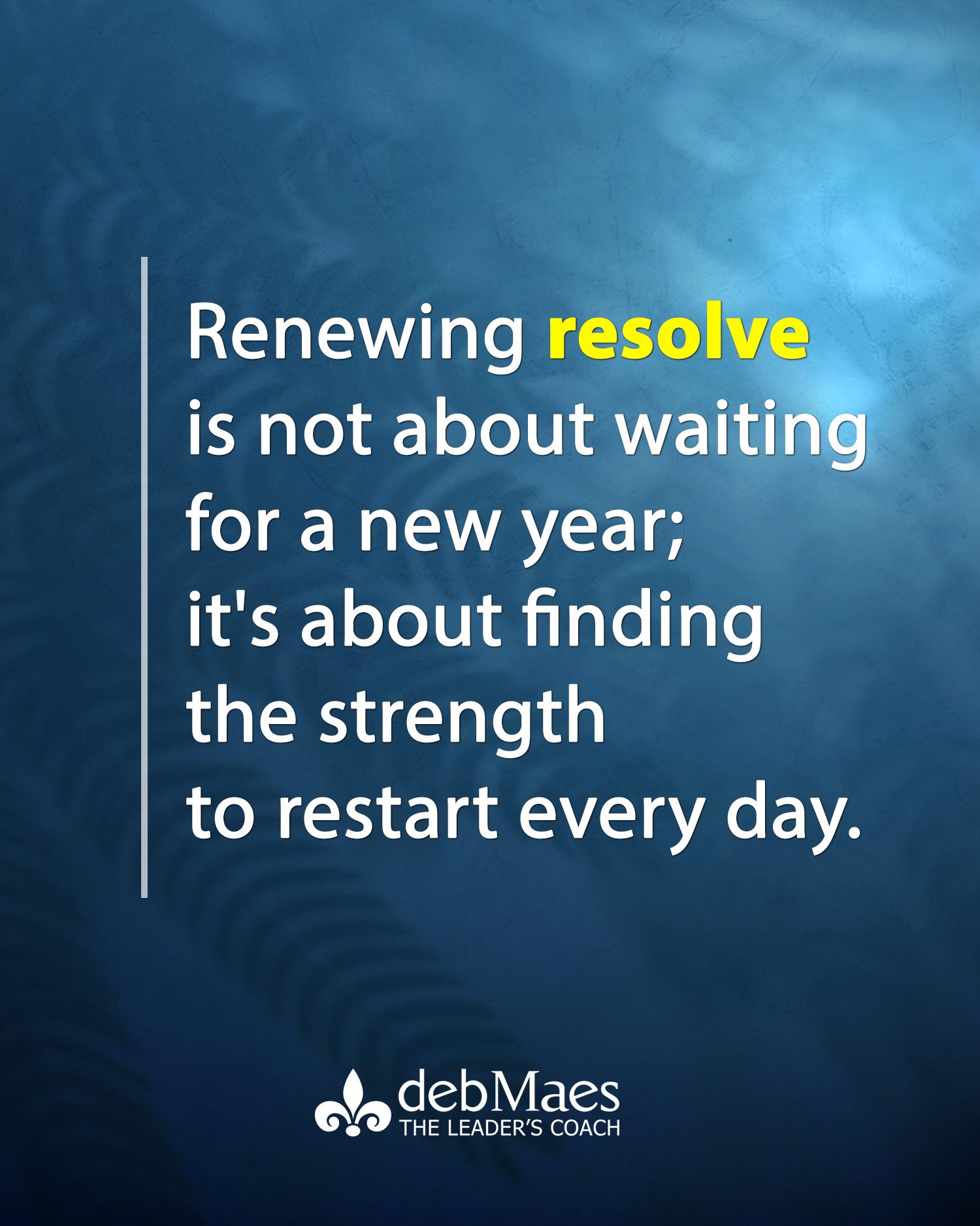 Renewing resolve is not about waiting for a new year; it's about finding the strength to restart every day