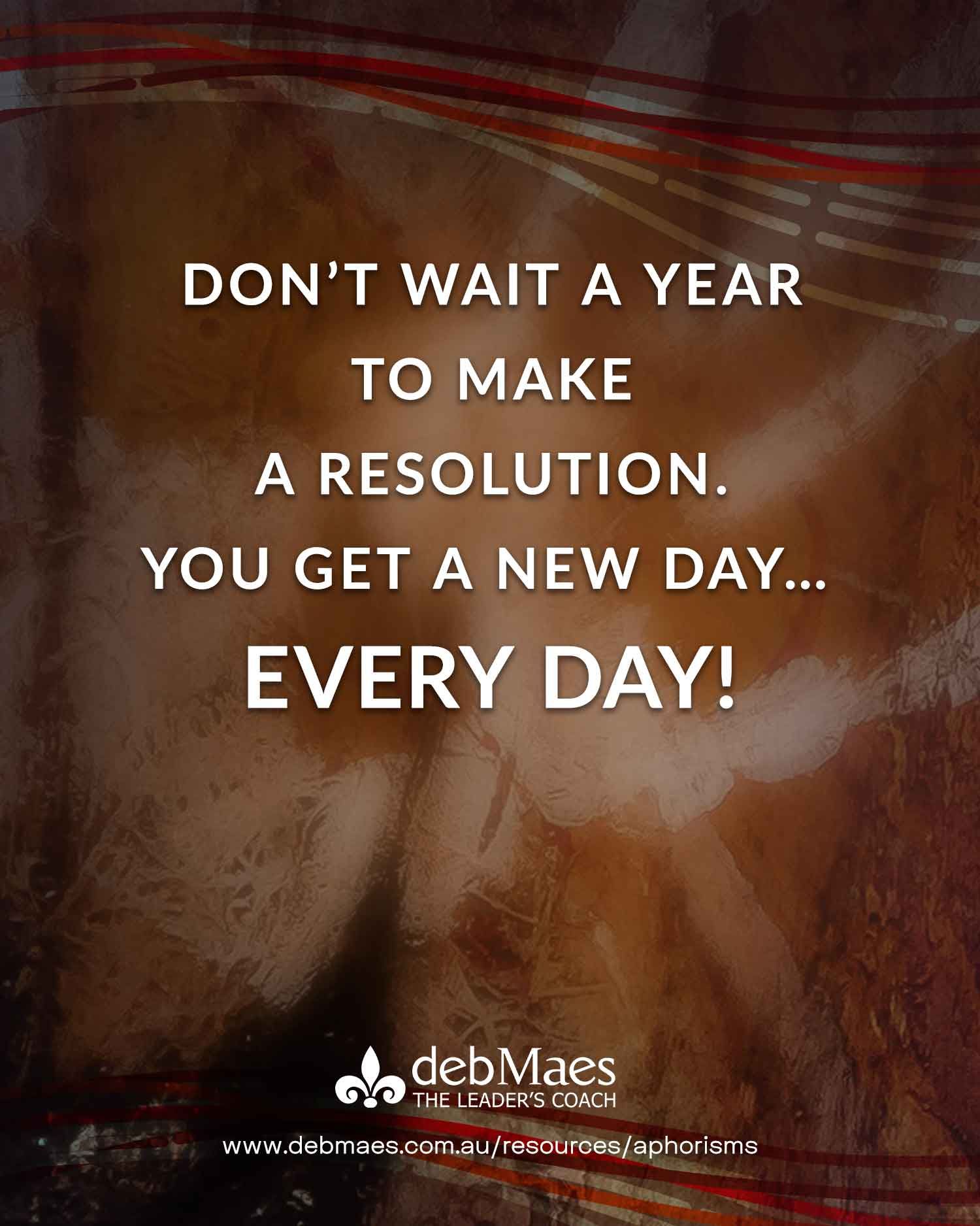 Make A Resolution Every Day aphorism